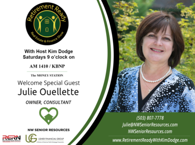 Kim Dodge, Host of Retirement Ready Real Estate & Financie Show and Mortgage Consultant with Usher Financial Group (a division of American Pacific Mortgage Corporation) interviews Julie Ouellette of NW Senior Resources